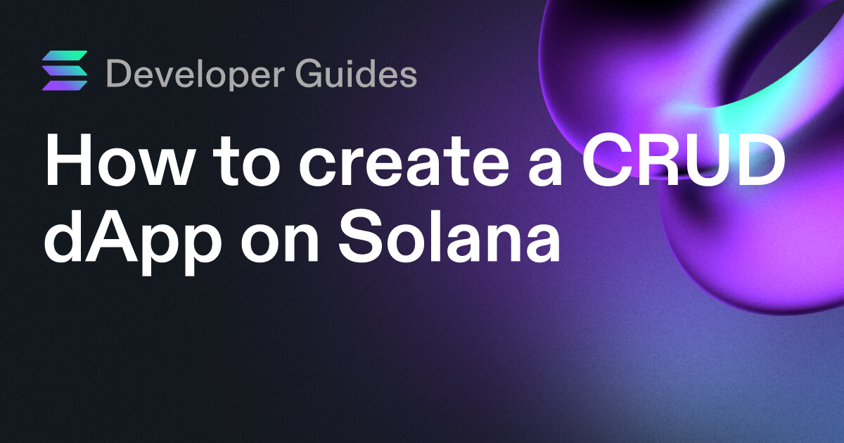 How to create a CRUD dApp on Solana